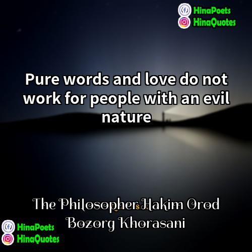 The Philosopher Hakim Orod Bozorg Khorasani Quotes | Pure words and love do not work